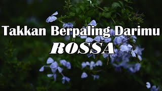 Download lagu Takkan Berpaling Darimu - ROSSA || Lirik mp3