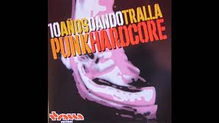 10 Años Dando Tralla Punk Hardcore  (CD Recopilatorio)