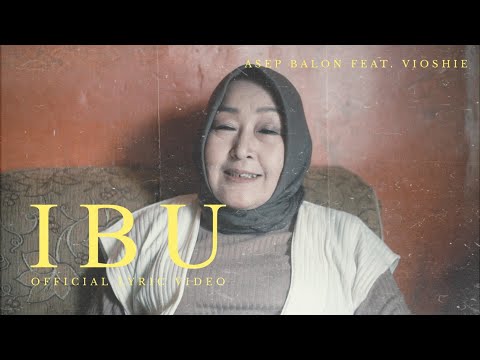 Asep Balon Feat. Vioshie - Ibu (Official Lyric Video)