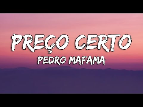 Pedro Mafama - Preço Certo (Lyrics/Letra)
