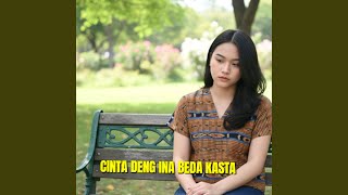 Download lagu Cinta Deng Ina Beda Kasta mp3