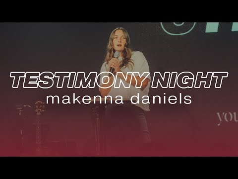 Makenna Daniels Testimony - Heart Healing, Testimonies - Cross Church College