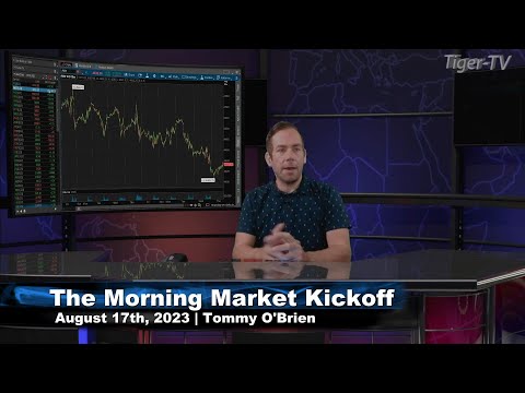 August 17th The Morning Market Kickoff with Tommy O'Brien on TFNN - 2023