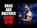 MUSCLER SES BRAS AUX HALTÈRES : SPÉCIAL HOME GYM !