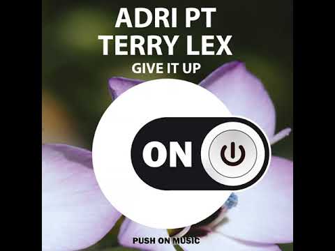 ADRI PT feat. Terry Lex - Give it up (Original Mix)
