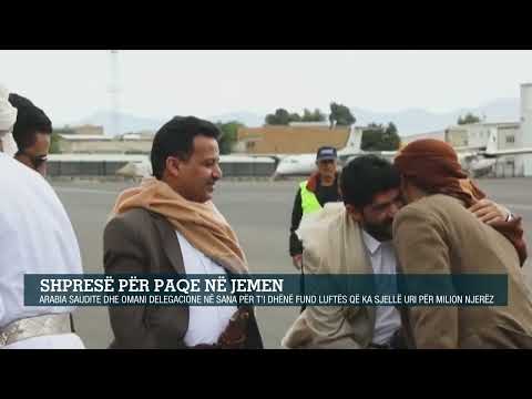 Shpresa për paqe në Jemen / Arabia Saudite dhe Omani delegacione në Sana për t’i dhënë fund luftës