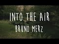 Into the Air [Lyrics] - Bruno Merz 