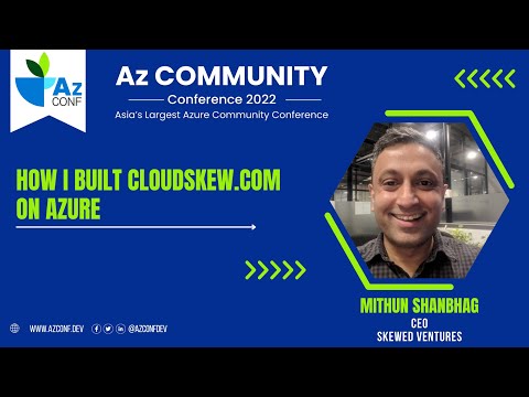 How I built cloudskew.com on Azure | Mithun Shanbhag | AzConf | AzConf2022