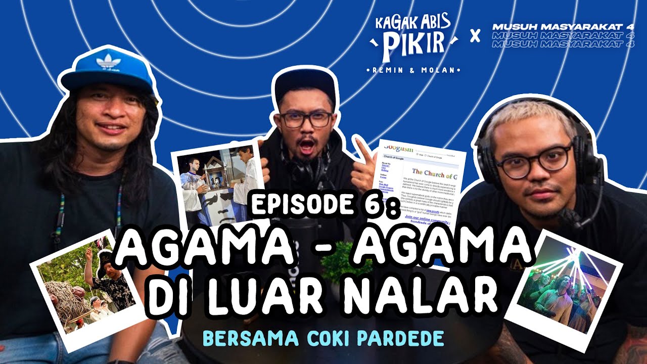 Agama-Agama di Luar Nalar (bersama Coki Pardede) | Kagak Abis Pikir Eps 6