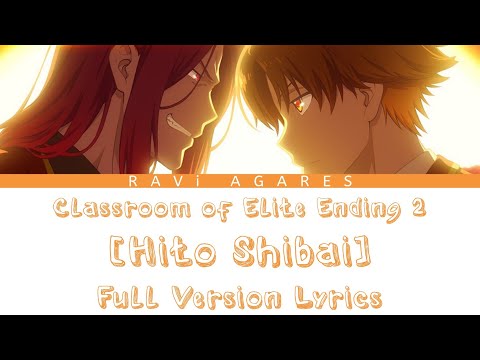 Classroom of Elite Ending 2 「HitoShibai」 by Mai Fuchigami Full Version Lyrics KAN/ROM/ENG