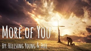 Hillsong Young &amp; Free - More of You Lyric Video
