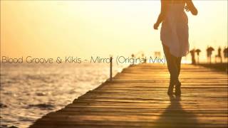 Blood Groove & Kikis - Mirror (Original Mix) [FREE DOWNLOAD]