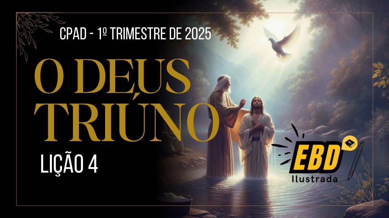 Lição 4: Deus É Triúno | 1° Trimestre de 2025 | EBD ADULTOS