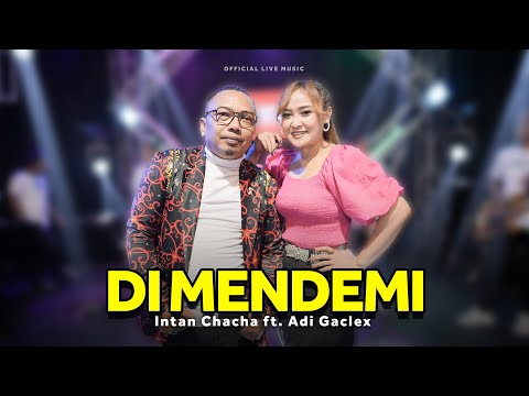 Intan Chacha feat. Adi Gaclex - Di Mendemi (Official Music Video)