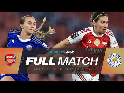 Full Match: Arsenal v Leicester City | Barclays WSL 25/26
