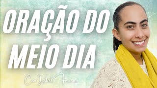 28/08/2024 - ORAÇÃO DO MEIO DIA - IZABEL FERREIRA