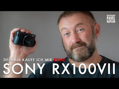 Deshalb kauf ich mir KEINE Sony RX100 VII