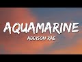 Addison Rae - Aquamarine (Lyrics) Addison Rae - Aquamarine (Lyrics)