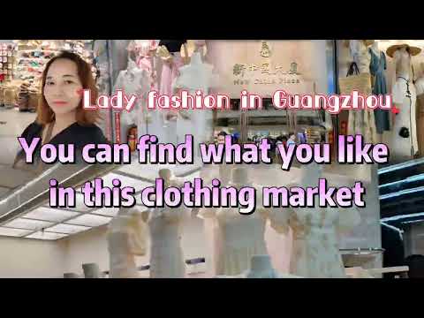 Mais informações sobre Mercado atacadista de roupas Shisanhang | New China Plaza | Moda feminina
