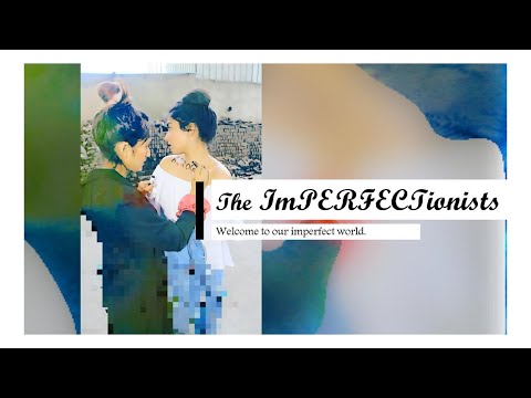 Introduction Video - The ImPERFECTionists