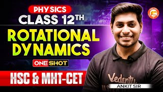 Rotational Dynamics Class 12 Complete One Shot | HSC & MHT-CET | Physics By Ankit Sir