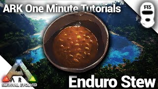 HOW TO MAKE ENDURO STEW! Ark: Survival Evolved [One Minute Tutorials]