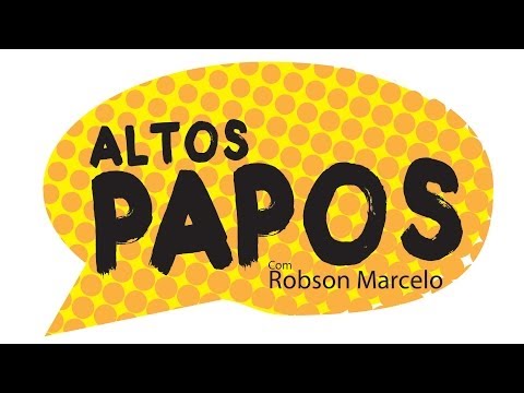 ALTOS PAPOS com ROBSON MARCELO #10