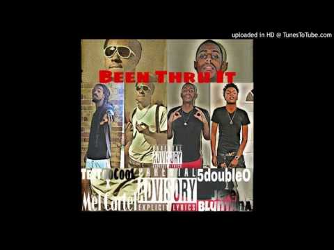 TezTooCool Ft Mel Cartel X 5Double0 X Jefe Bluntana - Been Thru It