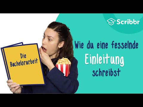 Die Einleitung – so steigst du perfekt in deine Bachelorarbeit ein | Scribbr 🎓