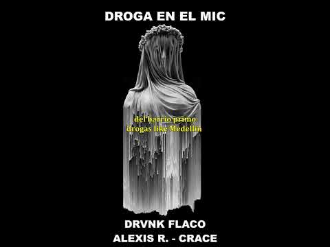 DRVNK FLACO x ALEXIS R. x CRACE - "DROGA EN EL MIC" - (Subtitulado)