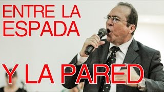 ENTRE LA ESPADA Y LA PARED | Luz a las Naciones