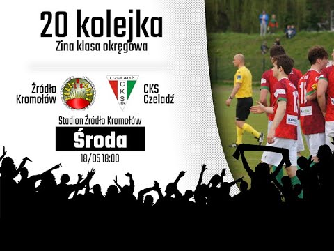 2022.05.18 Żródło Kromołów - CKS Czeladź