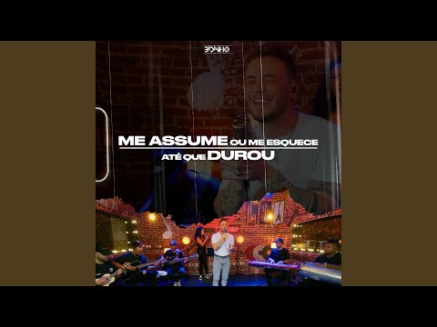 Me Assume ou Me Esquece / Até Que Durou (Acústico)