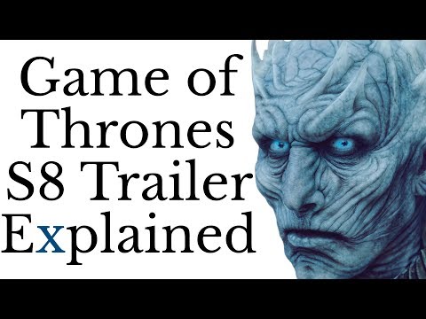 權力的遊戲第八季預告片解讀 (Game of Thrones Season 8 Trailer Explained)