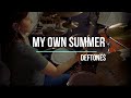 My Own Summer Deftones Drumcover Beginner 14 Months