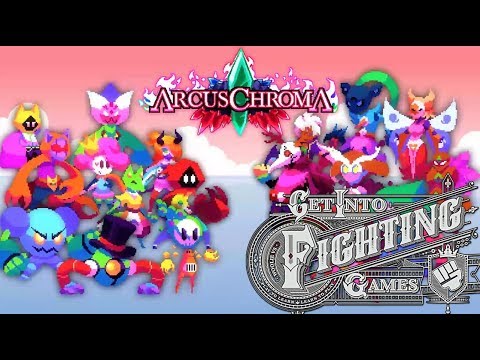 Get Into Fighting Games: Arcus Chroma