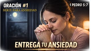 Oración de la noche #1 | Antes de dormir, entrégale tu ansiedad a Dios