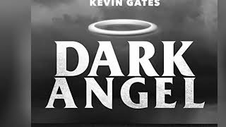 Kevin gates ft trae the truth Dark Angel&#39;s