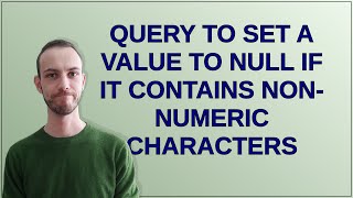 Query to set a value to null if it contains non-numeric characters
