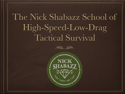 April Fools 2019: The Nick Shabazz School of High-Speed-Low-Drag Tactical Survival