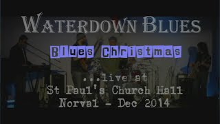Waterdown Blues - The Blues at Christmas Intro (2014-12-13)