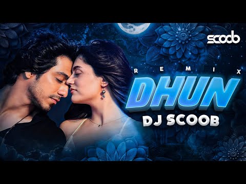 Dhun (Remix) - DJ Scoob | Ahaan Panday | Aneet Padda | KK | Saiyaara | Beetein Lamhe