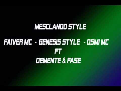 Mesclando Style - Genesis Style Ft Demente & Fase.avi