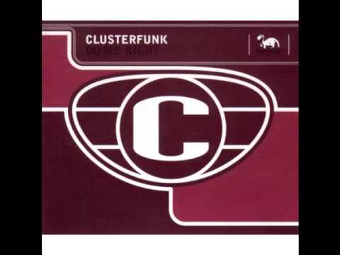 Clusterfunk - Do Me Right (Gazza Mix)