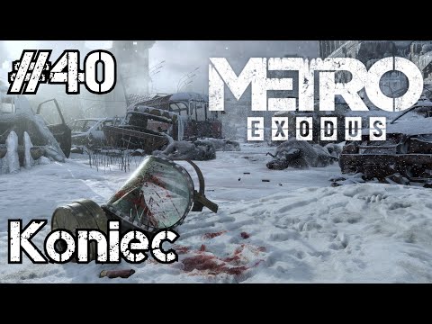 Zagrajmy w Metro Exodus odc. 40 - Koniec