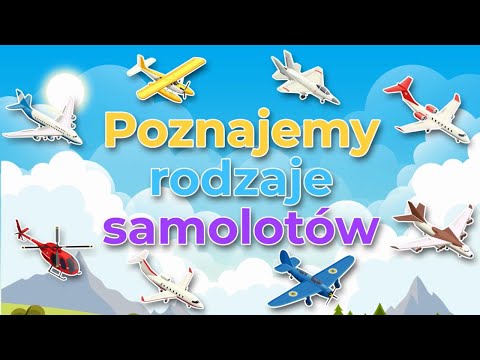 Samoloty Dla Dzieci I Rodzaje Samolotów I Bajka Edukacyjna Dla Dzieci Po Polsku