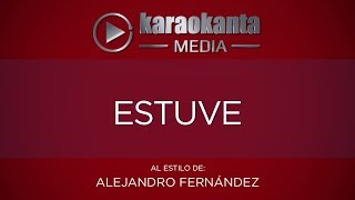 Karaokanta - Alejandro Fernández - Estuve (CALIDAD PROFESIONAL)