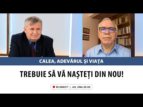 În direct: „Trebuie să vă nașteți din nou!” | Calea, Adevărul și Viața,  19 decembrie