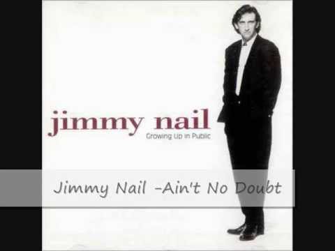 Jimmy Nail - Ain't No Doubt with Lyrics