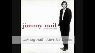 Jimmy Nail - Ain&#39;t No Doubt with Lyrics